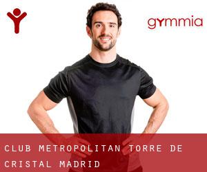Club Metropolitan Torre de Cristal (Madrid)